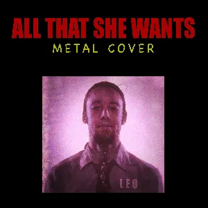 Pochette de All That She Wants (Metal Version) de Leo Moracchioli