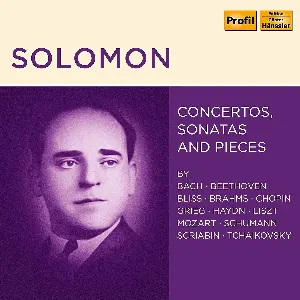 Pochette de Concertos, Sonatas and Pieces de Edvard Grieg - Solomon - Fryderyk Chopin - Ludwig van Beethoven - Johann Sebastian Bach - Franz Liszt - Robert Schumann - Pyotr Ilyich Tchaikovsky - Alexander Scriabin - Wolfgang Amadeus Mozart - Joseph Haydn - Johannes Brahms - Sir Arthur Bliss