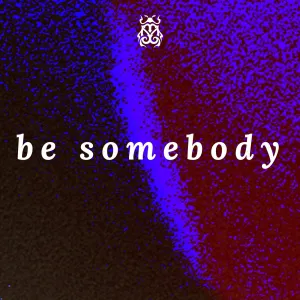 Pochette de Be Somebody de Otto Knows