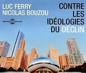 Pochette de Contre les idéologies du déclin de Luc Ferry