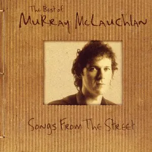 Pochette de The Best of Murray McLauchlan: Songs From the Street de Murray McLauchlan