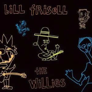 Pochette de The Willies de Bill Frisell