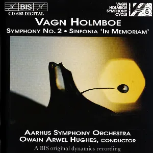 Pochette de Symphony no. 2 / Sinfonia "In Memoriam" de Owain Arwel Hughes - Aarhus Symfoniorkester - Vagn Holmboe