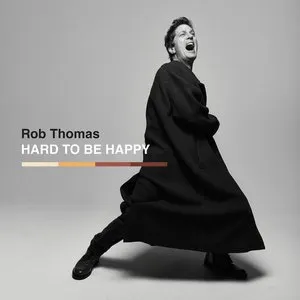 Pochette de Hard to Be Happy de Rob Thomas