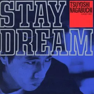 Pochette de STAY DREAM de Tsuyoshi Nagabuchi