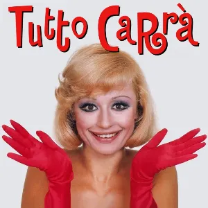 Pochette de Tutto Carrà de Raffaella Carrà