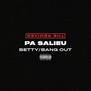 Pochette de Betty / Bang Out (The Remixes) de Pa Salieu
