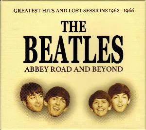 Pochette Abbey Road and Beyond: Greatest Hits and Lost Sessions 1962–1966