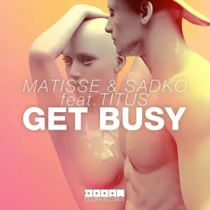 Pochette de Get Busy de Matisse & Sadko