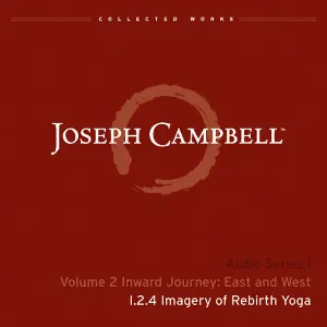Pochette de Inward Journey: East and West, Lecture 4: Imagery of Rebirth Yoga de Joseph Campbell