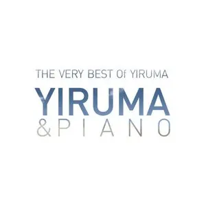 Pochette de The Very Best of Yiruma: Yiruma & Piano de Yiruma