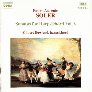 Pochette de Sonatas for Harpsichord, Volume 6 de Gilbert Rowland - Padre Antonio Soler