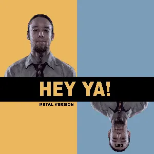 Pochette de Hey Ya! (Metal Version) de Leo Moracchioli