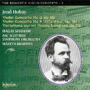 Pochette de The Romantic Violin Concerto, Volume 3: Violin Concerto no. 3, op. 99 / Violin Concerto no. 4 "All' antica", op. 101 / Variations sur un theme hongrois, op. 72 de Hagai Shaham - Martyn Brabbins - BBC Scottish Symphony Orchestra