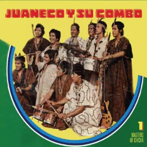 Pochette de Masters of Chicha, Vol. 1 de Juaneco y su Combo