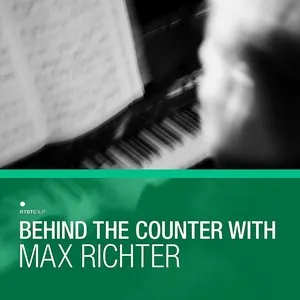 Pochette de Behind the Counter With Max Richter de Max Richter