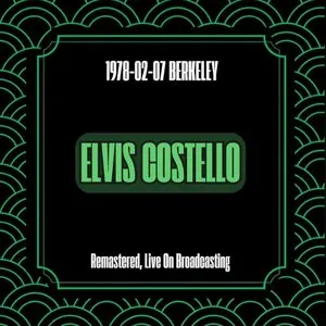 Pochette de 1978-02-07 Berkeley (Remastered, Live On Broadcasting) de Elvis Costello