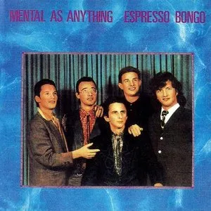 Pochette de Espresso Bongo de Mental as Anything