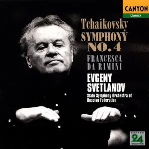 Pochette de Symphony no. 4 / Francesca da Rimini de State Academic Symphony Orchestra of Russia “Evgeny Svetlanov” - Pyotr Ilyich Tchaikovsky - Yevgeny Svetlanov