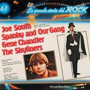 Pochette Joe South / Spanky And Our Gang / Gene Chandler / The Skyliners (La grande storia del rock)