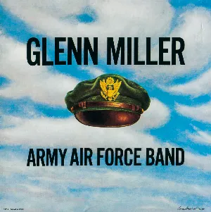 Pochette de Army Air Force Band de Glenn Miller and the Army Air Force Band