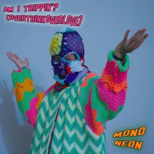 Pochette de AM I TRIPPIN'? (OVERTHINKOVERLOVE) de MonoNeon