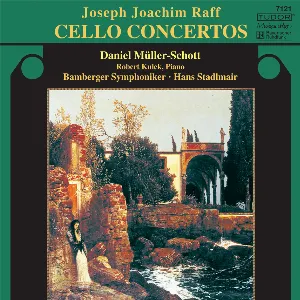 Pochette de Cello Concertos de Bamberger Symphoniker - Hans Stadlmair - Joachim Raff - Daniel Müller‐Schott