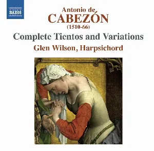 Pochette de Complete Tientos & Variations de Glen Wilson - Antonio de Cabezón