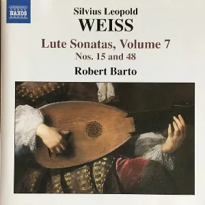 Pochette de Lute Sonatas, Volume 7: Nos. 15 and 48 de Robert Barto - Sylvius Leopold Weiss