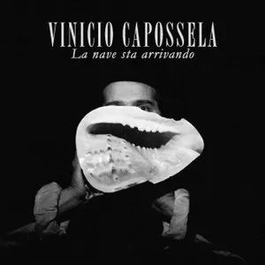 Pochette de La nave sta arrivando de Vinicio Capossela