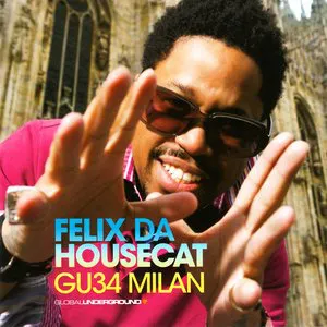 Pochette Global Underground 034: Felix da Housecat in Milan