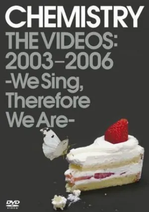 Pochette de THE VIDEOS: 2003-2006 -We Sing, Therefore We Are- de CHEMISTRY