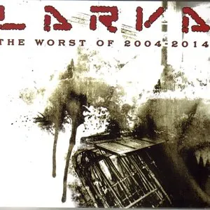 Pochette de The Worst of 2004-2014 de Larva