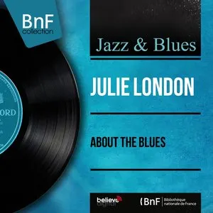 Pochette de About the Blues (Mono Version) de Julie London