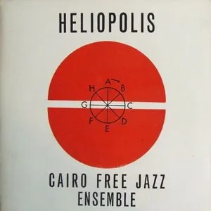 Pochette de Heliopolis de Cairo Free Jazz Ensemble