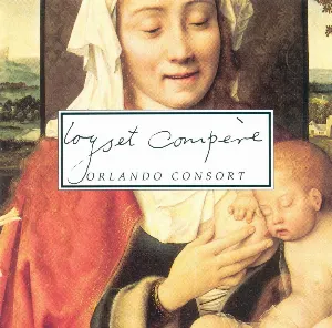 Pochette de Loyset Compère de Orlando Consort