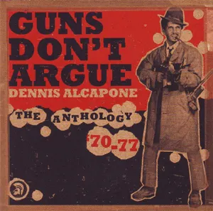 Pochette Guns Don’t Argue: The Anthology ’70-77