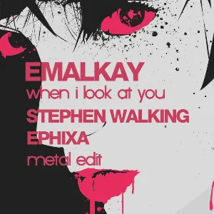 Pochette de When I look at you (METAL EDIT) de Emalkay