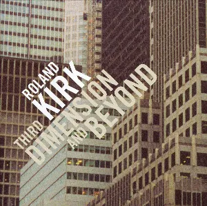 Pochette de Third Dimension and Beyond de Rahsaan Roland Kirk
