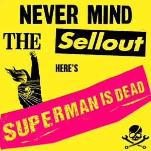 Pochette de Never Mind the Sellout, Here's Superman is Dead de Superman Is Dead