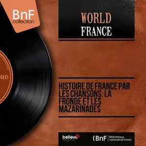 Pochette Histoire de France par les Chansons : La Fronde et les Mazarinades