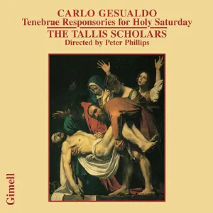 Pochette de Tenebrae Responsories for Holy Saturday de The Tallis Scholars - Peter Phillips - Carlo Gesualdo