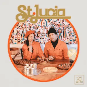 Pochette de Love You Better de St. Lucia