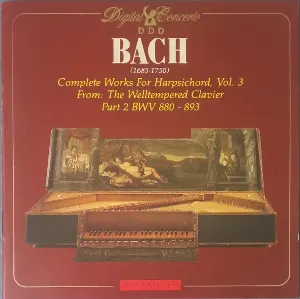 Pochette Complete Works for Harpsichord, Vol. 3: From The Welltempered Clavier, Part 2, BWV 880-893