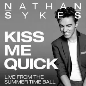 Pochette de Kiss Me Quick (Live From Summer Time Ball) de Nathan Sykes