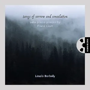 Pochette de Songs of Sorrow and Consolation de Franz Liszt