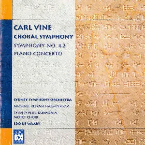 Pochette de Carl Vine: Choral Symphony de Sydney Symphony Orchestra - Edo de Waart