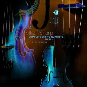 Pochette de Complete String Quartets 1986-2014: 24-bit Remastered de Elliott Sharp