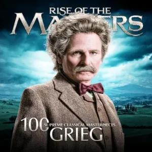 Pochette de 100 Supreme Classical Masterpieces: Rise of the Masters: Grieg de Edvard Grieg