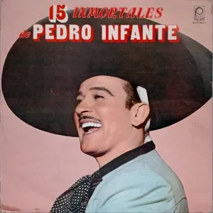 Pochette de 15 inmortales de Pedro Infante